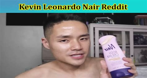 kevin leonardo nair reddit|nair hair removal video leaked.